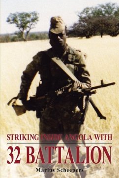 Striking Inside Angola with 32 Battalion - Scheepers, Marius