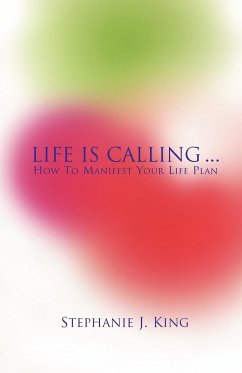 Life Is Calling... - King, Stephanie J