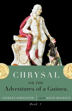 Chrysal, Or, the Adventures of a Guinea (Volume I) - Johnstone, Charles