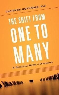 The Shift from One to Many: A Practical Guide to Leadership - Nofsinger, Chrismon