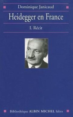 Heidegger En France - Tome 1 - Janicaud, Dominique
