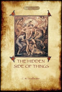 The Hidden Side of Things - Vols. I & II - Leadbeater, Charles Webster