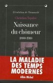 Naissance Du Chomeur, 1880-1910