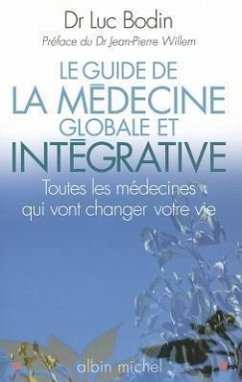 Guide de La Medecine Globale Et Integrative (Le) - Bodin, Luc