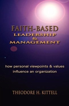 FAITH-BASED LEADERSHIP AND MANAGEMENT - Kittell, Theodore H