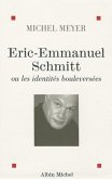 Eric-Emmanuel Schmitt Ou Les Identites Bouleversees