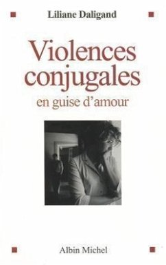 Violences Conjugales En Guise D'Amour - Daligand, Liliane