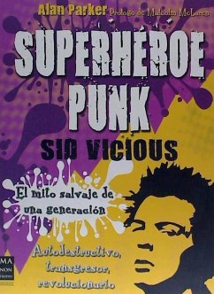 Superhéroe punk : Sid Vicious - Parker, Alan
