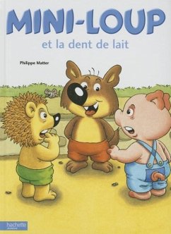 Mini-Loup Et La Dent de Lait - Matter, Philippe