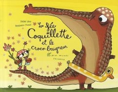 La Fee Coquillette Et Le Croco-Baigneur - Chaud, Benjamin