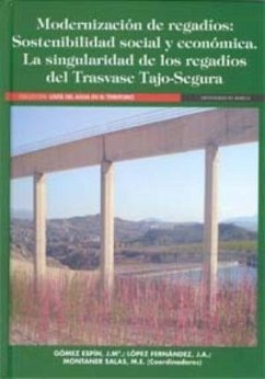 Modernización de regadíos : sostenibilidad social y económica. La singularidad de los regadíos del trasvase Tajo-Segura