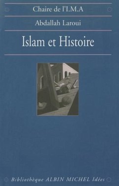 Islam Et Histoire - Laroui, Abdallah; Arawi, Abd Allah