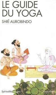 Guide Du Yoga (Le) - Aurobindo, Shri
