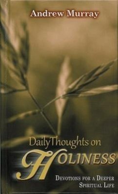 Daily Thoughts on Holiness: Devotions for a Deeper Spiritual Life - Murray, Andrew