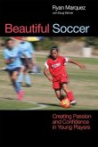 Beautiful Soccer: Creating Passion and Confidence in Young Players