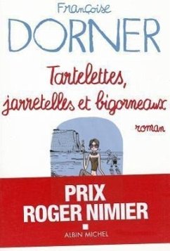 Tartelettes, Jarretelles Et Bigorneaux - Dorner, Francoise