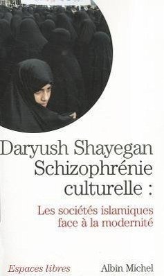 Schizophrenie Culturelle - Shayegan, Daryush