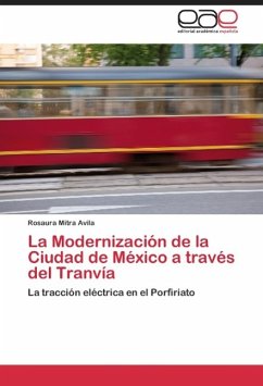 La Modernización de la Ciudad de México a través del Tranvía