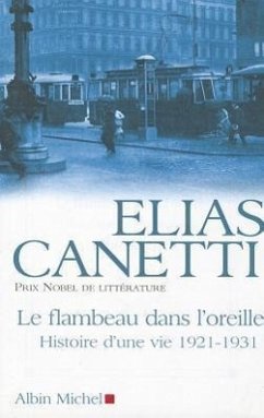 Flambeau Dans L'Oreille, 1921-1931 (Le) - Canetti, Elias