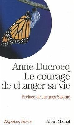 Courage de Changer Sa Vie (Le) - Ducrocq, Anne