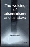 The Welding of Aluminium and Its Alloys