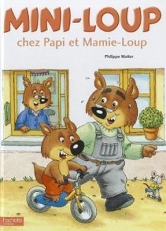 Mini-Loup Chez Papi Et Mamie-Loup - Matter, Philippe
