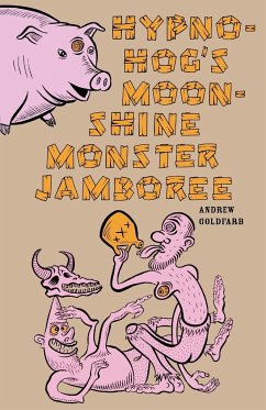 Hypno-Hog's Moonshine Monster Jamboree - Goldfarb, Andrew