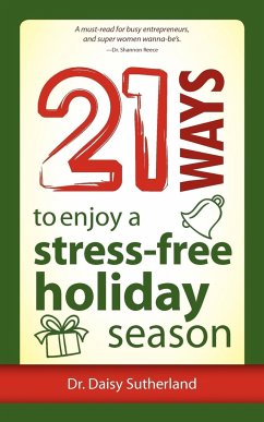 21 Ways to Enjoy a Stress-Free Holiday Season - Sutherland, Daisy