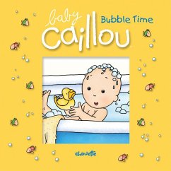 Baby Caillou: Bubble Time - Morin, Pascale