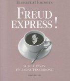 Freud Express !: Sur Le Divan En 2 Minutes Chrono