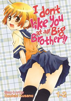 I Don't Like You at All, Big Brother!! Volume 1-2 - Kouichi, Kusano