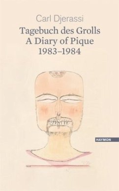 Tagebuch des Grolls 1983-1984. A Diary of Pique 1983-1984 - Djerassi, Carl