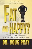 Fat and Happy? Weight Loss Strategies for People Who Love to Eat