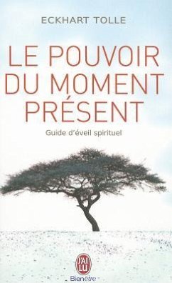 Le pouvoir du moment présent - Tolle, Eckhart