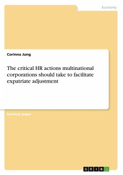 The critical HR actions multinational corporations should take to facilitate expatriate adjustment
