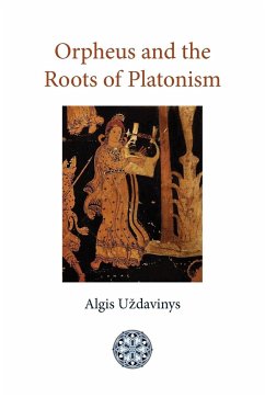 Orpheus and the Roots of Platonism - Uzdavinys, Algis