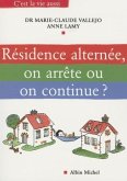 Residence Alternee, on Arrete Ou on Continue ?