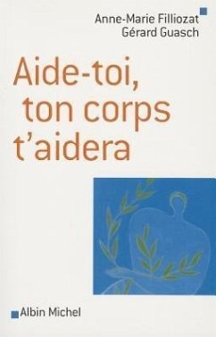 Aide-Toi, Ton Corps T'Aidera - Filliozat, Anne-Marie; Guasch, Gerard