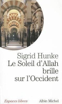 Soleil D'Allah Brille Sur L'Occident (Le) - Hunke, Sigrid