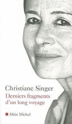 Derniers Fragments d'Un Long Voyage - Singer, Christiane