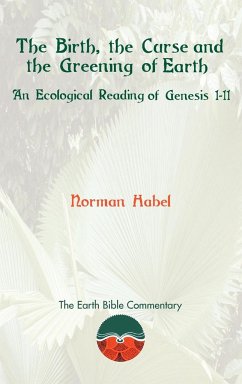 The Birth, the Curse and the Greening of Earth - Habel, Norman