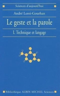 Geste Et La Parole - Tome 1 (Le): Technique et langage: 6002059 (Collections Sciences - Sciences Humaines)