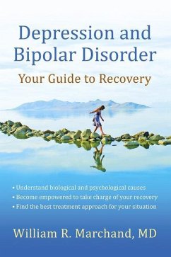Depression and Bipolar Disorder: Your Guide to Recovery - Marchand, William R.