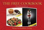 The Free Cookbook: Yeast-Free, Gluten-Free, Sugar-Free Secrets to Healthier Living