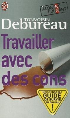 Travailler Avec Des Cons - Debureau, Tonvoisin