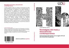 Nostalgias del maíz y desnutrición contemporánea - Mariano Juárez, Lorenzo