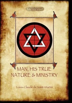 Man, His True Nature and Ministry (Aziloth Books) - De Saint-Martin, Louis Claude