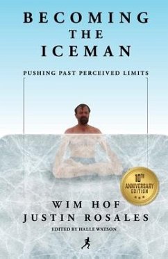 Becoming the Iceman - Hof, Wim; Rosales, Justin