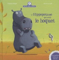 Mamie Poule Raconte - l'Hippopotame Qui Avait Le Hoquet - Beigel, Christine; Le Goff, Herve