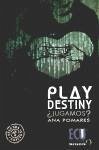 Play destiny : ¿jugamos?